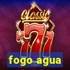 fogo agua